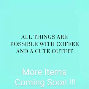 More Items Coming Soon